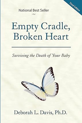 Empty Cradle, Broken Heart: Surviving the Death of Your Baby - Epub + Converted Pdf